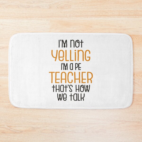 Item preview, PE Teacher Gift | I'm Not Yelling, I'm a PE Teacher That's How We Talk designed and sold by Pengo Shirt.
