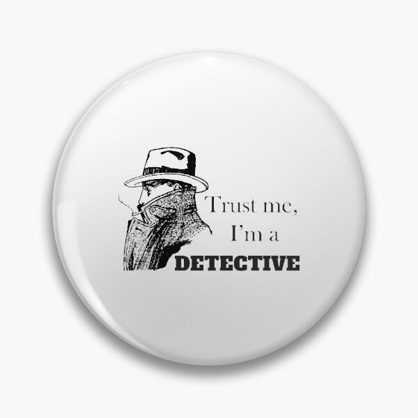 Item preview, Trust Me, I'm A Detective designed and sold by 4AllTimes.