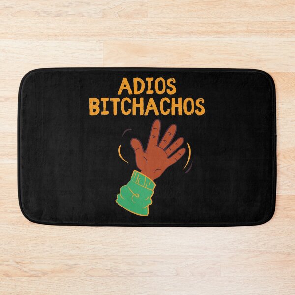 Item preview, Adios Bitchachos designed and sold by vibrantyy.
