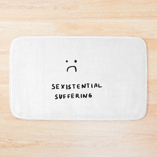 Item preview, Sexistential Suffering designed and sold by 4naans.