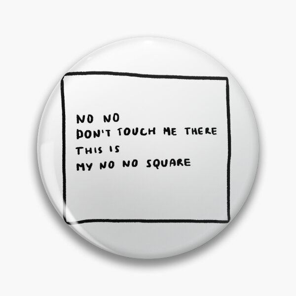 Item preview, No No Don't Touch Me There This Is My No No Square designed and sold by 4naans.