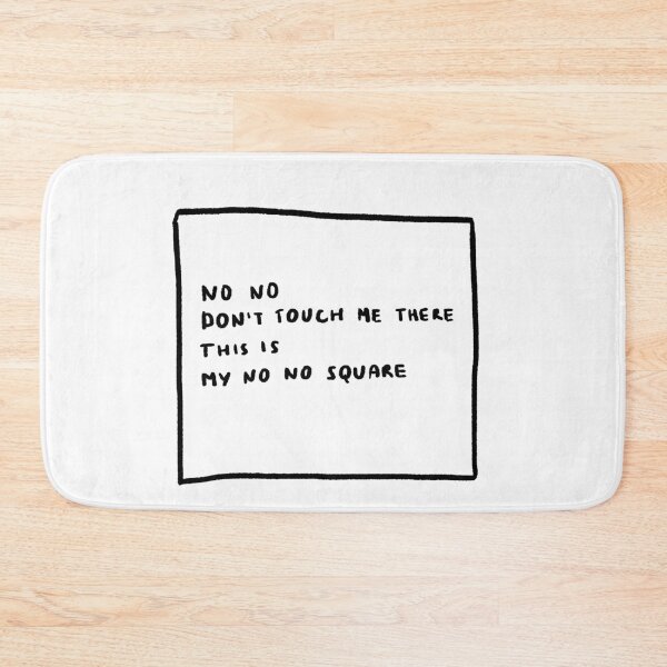 Item preview, No No Don't Touch Me There This Is My No No Square designed and sold by 4naans.