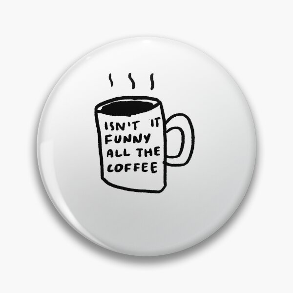 Item preview, Isn't It Funny, All The Coffee designed and sold by 4naans.
