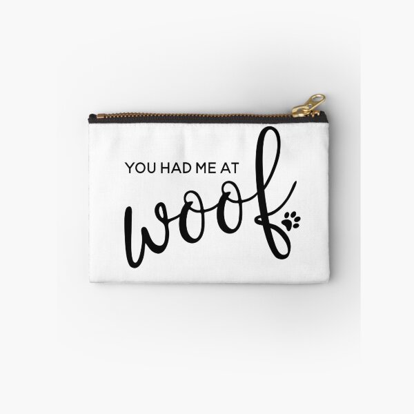 Item preview, You had me at Woof, Pet lovers quote. Animal lovers saying. designed and sold by pmarchanti.