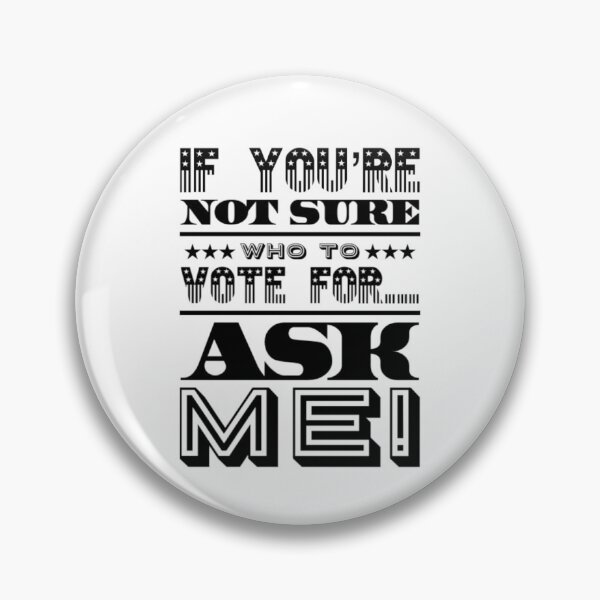 Item preview, Who to Vote For—Ask Me designed and sold by Twittlefish.