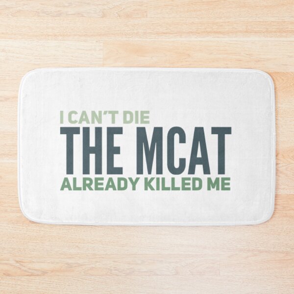 Item preview, I Can't Die, the MCAT Already Killed Me Apparel designed and sold by MedHem.