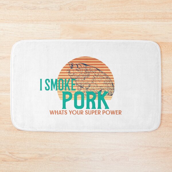 Item preview, I Smoke Pork What's Your Super Power designed and sold by Shirt Slanger.