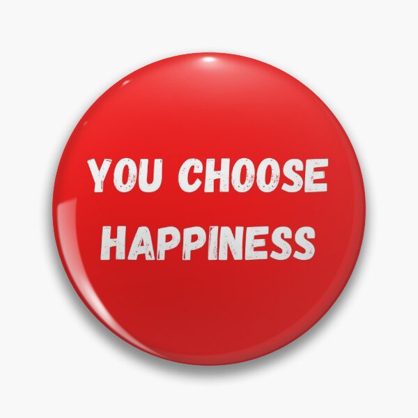 Item preview, You Choose Happiness designed and sold by Lowdown Designs.