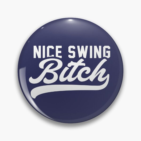 Item preview, Nice Swing Bitch designed and sold by AutonomousN.