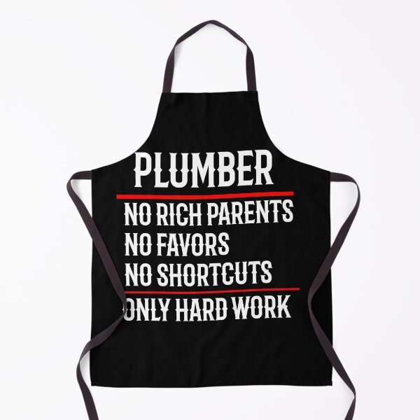 Item preview, Plumber No Rich Parents No Favors No Shortcuts Only Hard Work designed and sold by TeesYouWant.