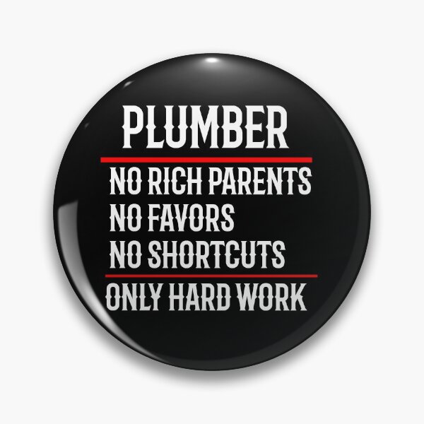 Item preview, Plumber No Rich Parents No Favors No Shortcuts Only Hard Work designed and sold by TeesYouWant.