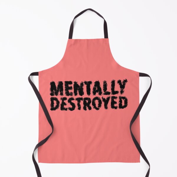 Item preview, Mentally Destroyed designed and sold by RAWWR.