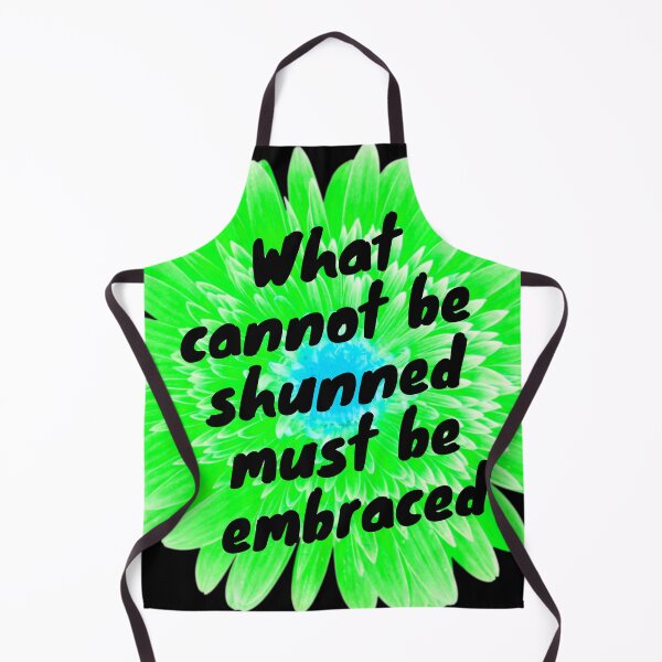 Item preview, What Cannot Be Shunned Must Be Embraced Green designed and sold by J-LaD.