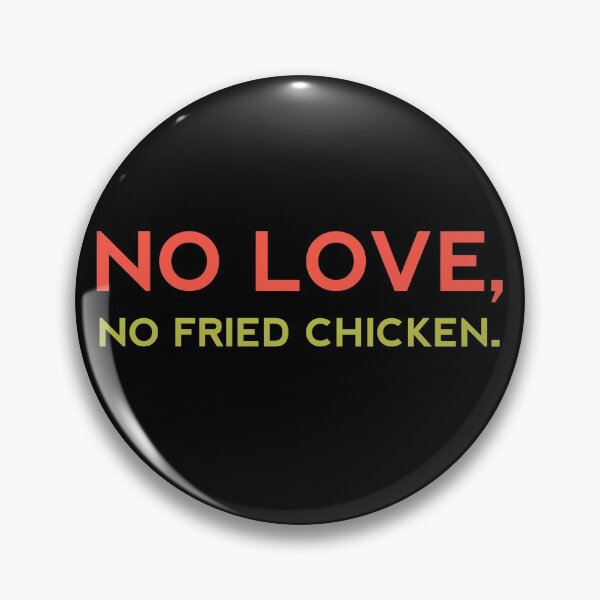 Item preview, NO LOVE NO FRIED CHICKEN - Funny Food Lover Gift designed and sold by yeknow.