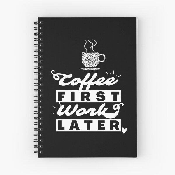 Item preview, Coffee First, Work Later designed and sold by GeeHanz.