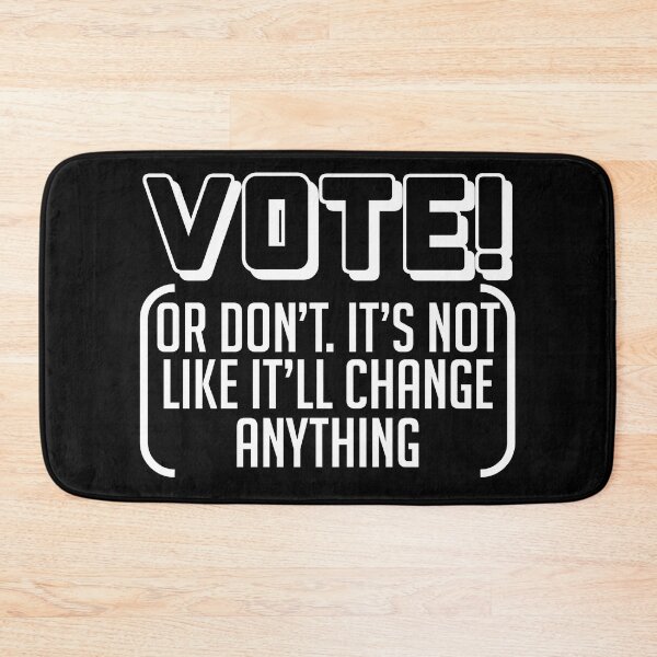 Item preview, Vote Or Don't - Election, Oligarchy, Political Corruption  designed and sold by SpaceDogLaika.