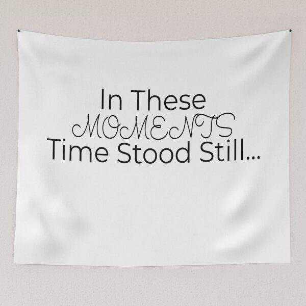 Item preview, In these moments time stood still designed and sold by ProtonProject.