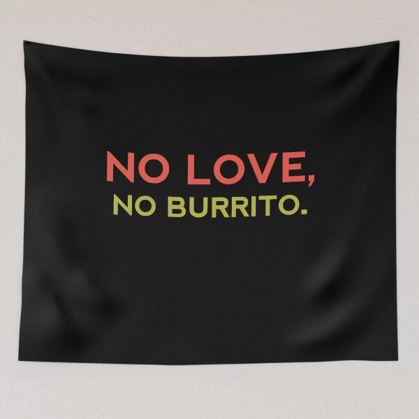 Item preview, NO LOVE NO BURRITO - Funny Food Lover Gift designed and sold by yeknow.
