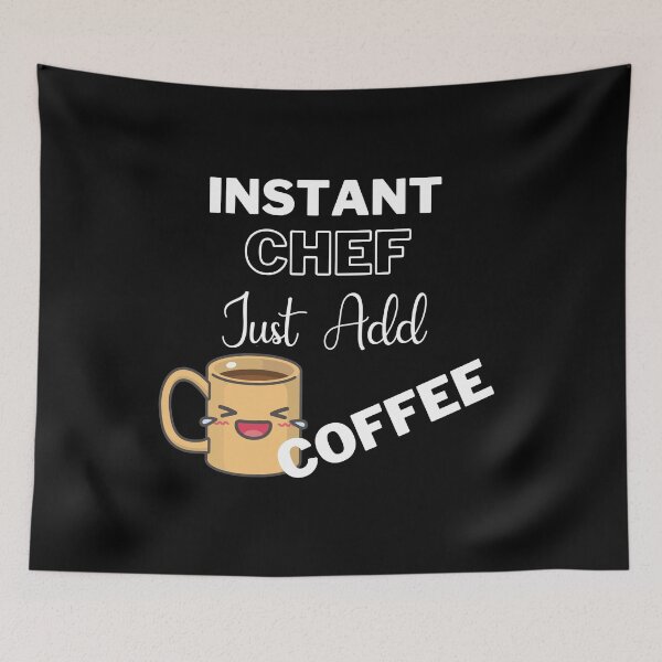 Item preview, Instant Chef Just Add Coffee On Black | Instant People designed and sold by SerendipityNow.