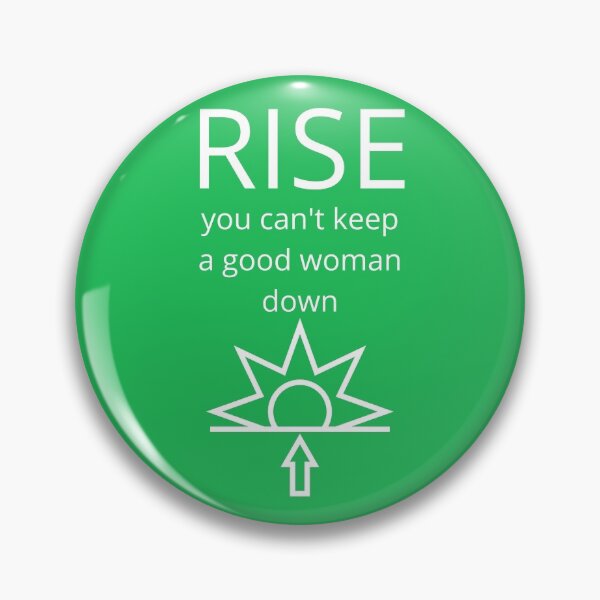 Item preview, RISE you can't keep a good woman down designed and sold by Lowdown Designs.