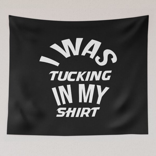 Item preview, Rudy Giuliani in Shirt, I Was Tucking In My Shirt, Rudy Giuliani tuck designed and sold by bilal233.