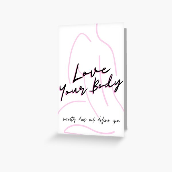 Love Your Body Greeting Card