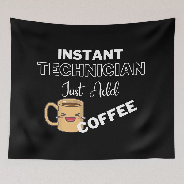 Item preview, Instant Technician Just Add Coffee On Black | Instant People designed and sold by SerendipityNow.