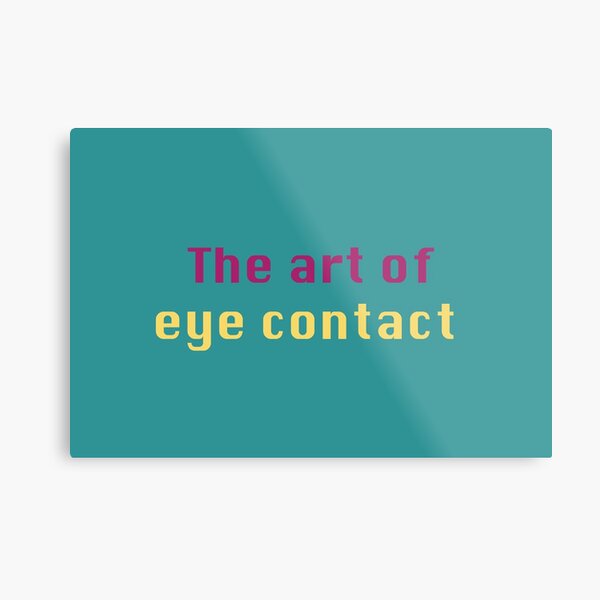 Item preview, The art of eye contact designed and sold by teetata.