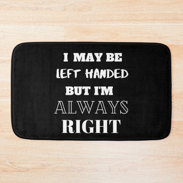 Item preview, I may be left-handed but I'm always right designed and sold by BarvinWayne.