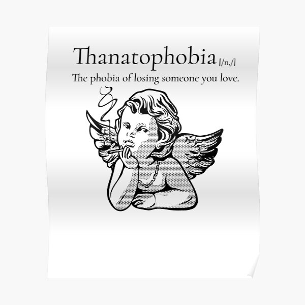 "Thanatophobia, The Phobia Of Losing Someone You Love 2020 Best Gift ...