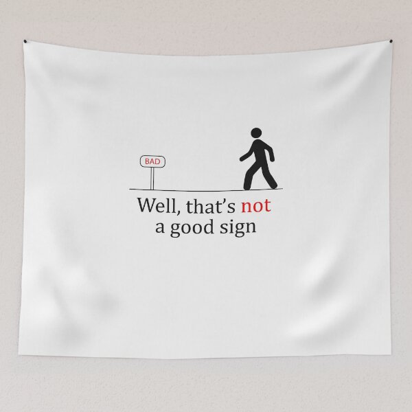Item preview, Well That's Not A Good Sign Sarcastic  designed and sold by LA diseños.