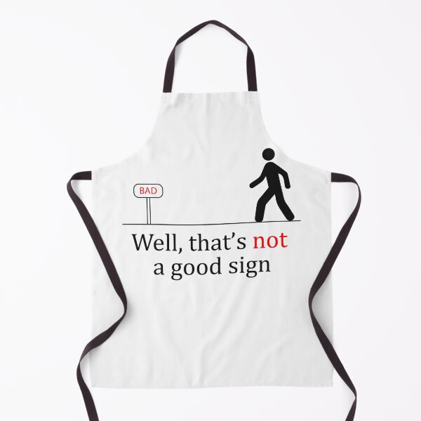 Item preview, Well That's Not A Good Sign Sarcastic designed and sold by LA diseños.