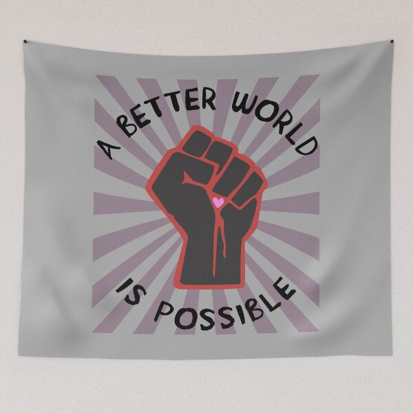 Item preview, A Better World Is Possible - Leftist, Socialist, Democratic Socialism designed and sold by SpaceDogLaika.