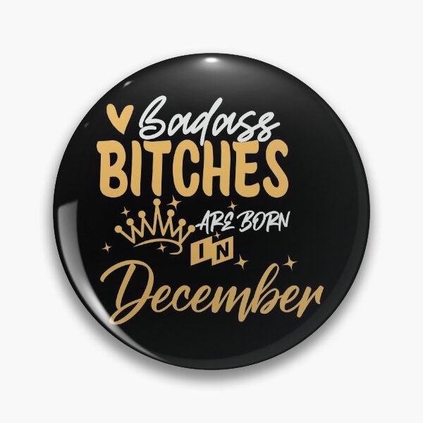 Item preview, Badass Bitches Are Born In December | Birthdays designed and sold by SerendipityNow.