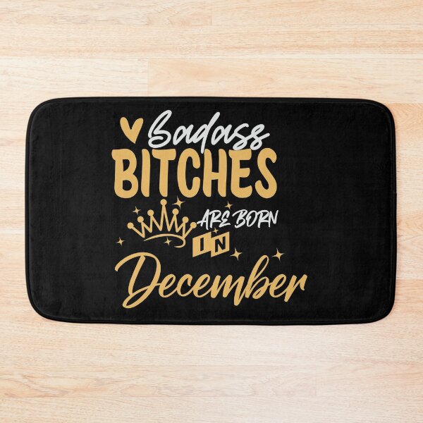 Item preview, Badass Bitches Are Born In December | Birthdays designed and sold by SerendipityNow.