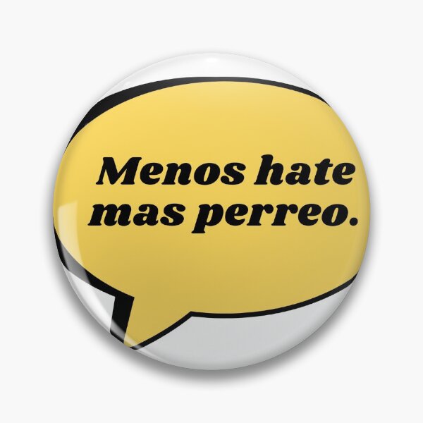 Item preview, Menos Hate Mas Perreo designed and sold by blazikin.