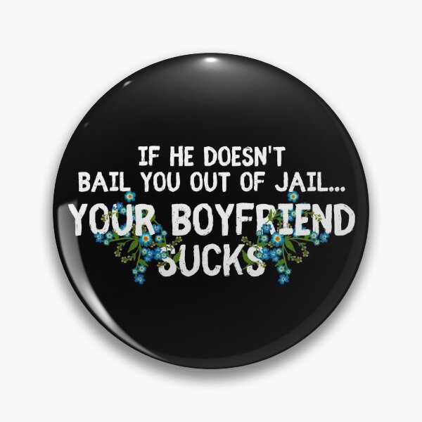Item preview, Your Boyfriend Sucks – Bail Out Jail Complicated Relationship Prison designed and sold by The Green Corner.