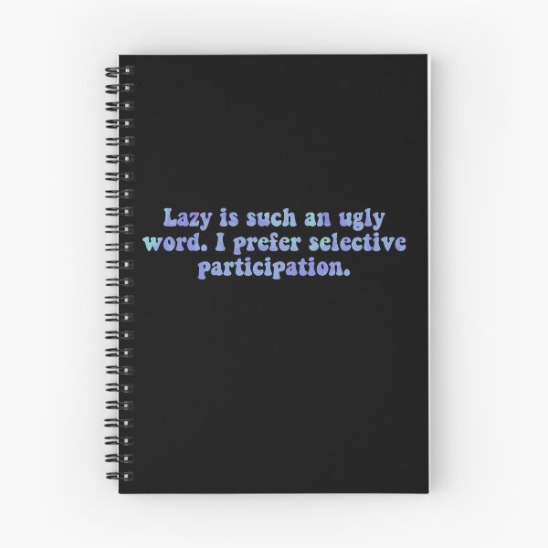Item preview, Lazy Is Such An Ugly Word. I Prefer Selective Participation. designed and sold by BellaTho.