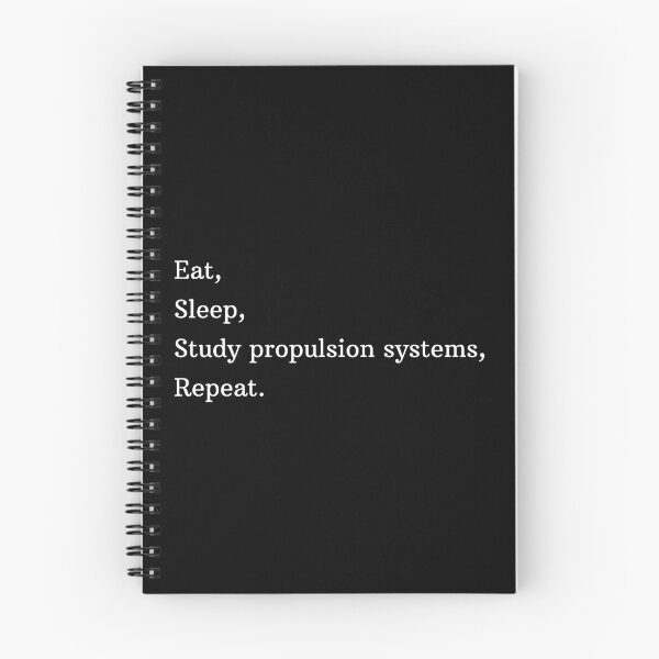 Item preview, Eat, Sleep, Study Propulsion Systems, Repeat. designed and sold by AeroAstro.