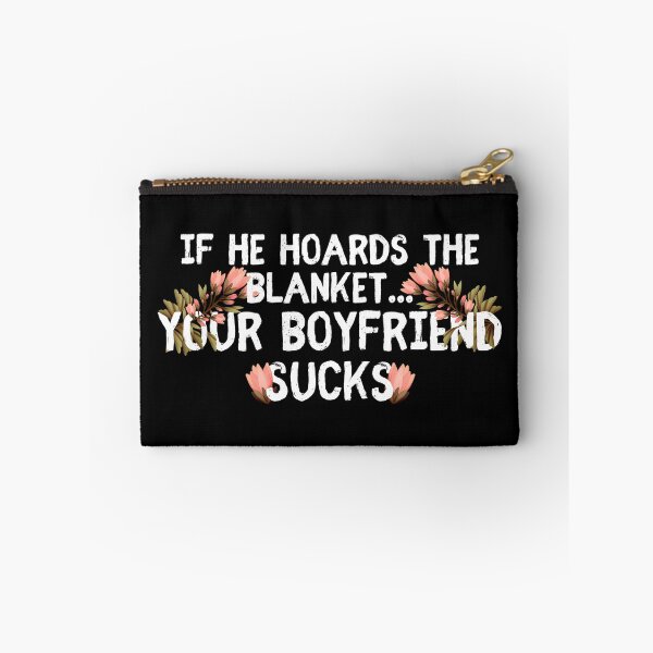 Item preview, Your Boyfriend Sucks – Complicated Relationship Sleep Bed Blanket Hoarder  designed and sold by The Green Corner.