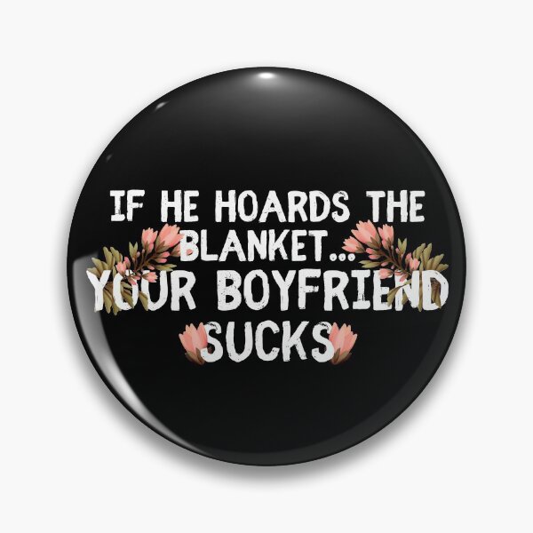 Item preview, Your Boyfriend Sucks – Complicated Relationship Sleep Bed Blanket Hoarder  designed and sold by The Green Corner.