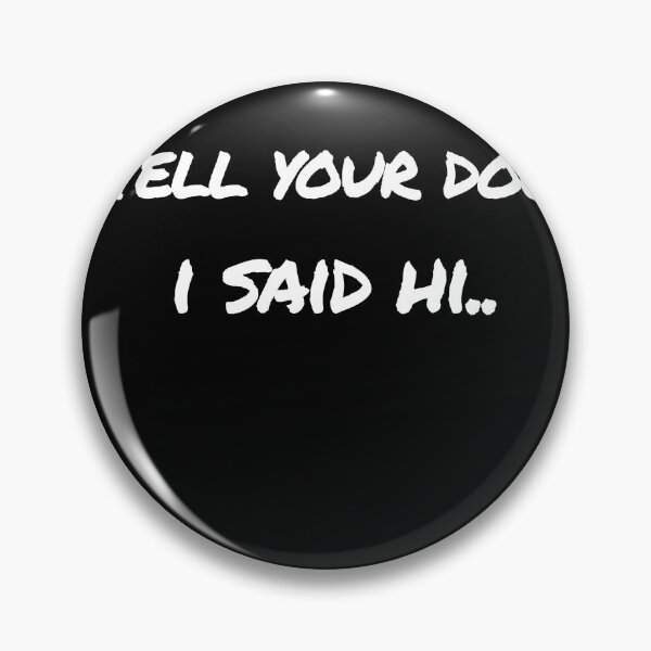 Item preview, Dile a tu perro que dije hola perro mamá perro papá regalo divertido designed and sold by JoDesignLab.