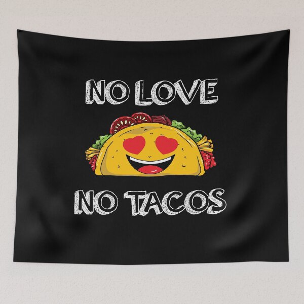 Item preview, No Love No Tacos designed and sold by Djoness.