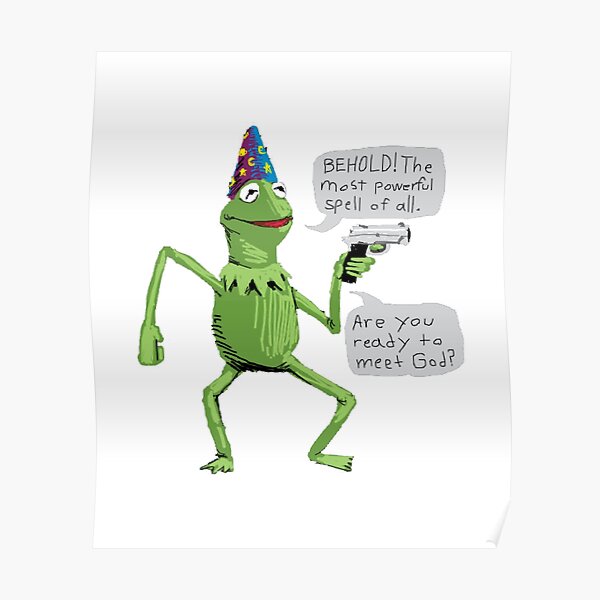 yer a wizard kermit shirt meme Poster