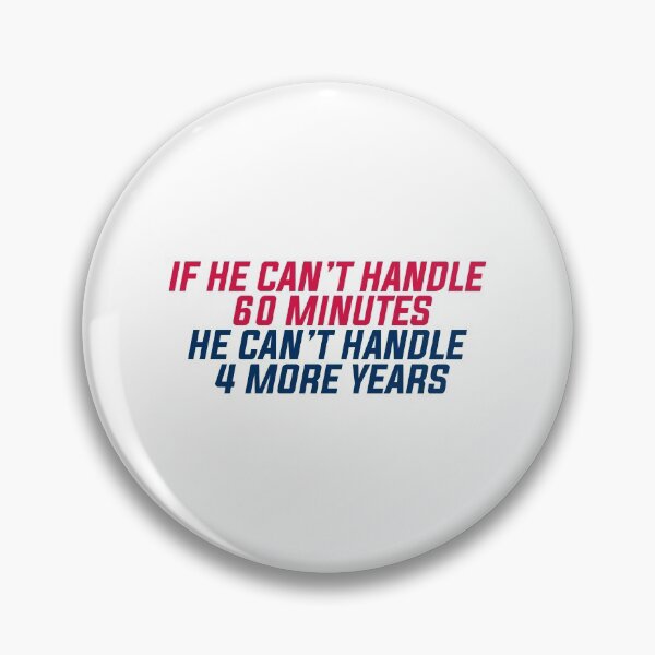 Item preview, He Can’t Handle 4 More Years - Trump Biden Presidential Debate 2020 Sticker T-Shirt Topics Time Vote Election 60 Minutes Interview White House Leslie Stahl Funny Stupid Obama Coronavirus Covid-19 designed and sold by qualityprinting.