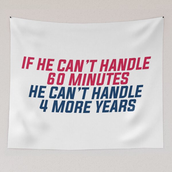 Item preview, He Can’t Handle 4 More Years - Trump Biden Presidential Debate 2020 Sticker T-Shirt Topics Time Vote Election 60 Minutes Interview White House Leslie Stahl Funny Stupid Obama Coronavirus Covid-19 designed and sold by qualityprinting.