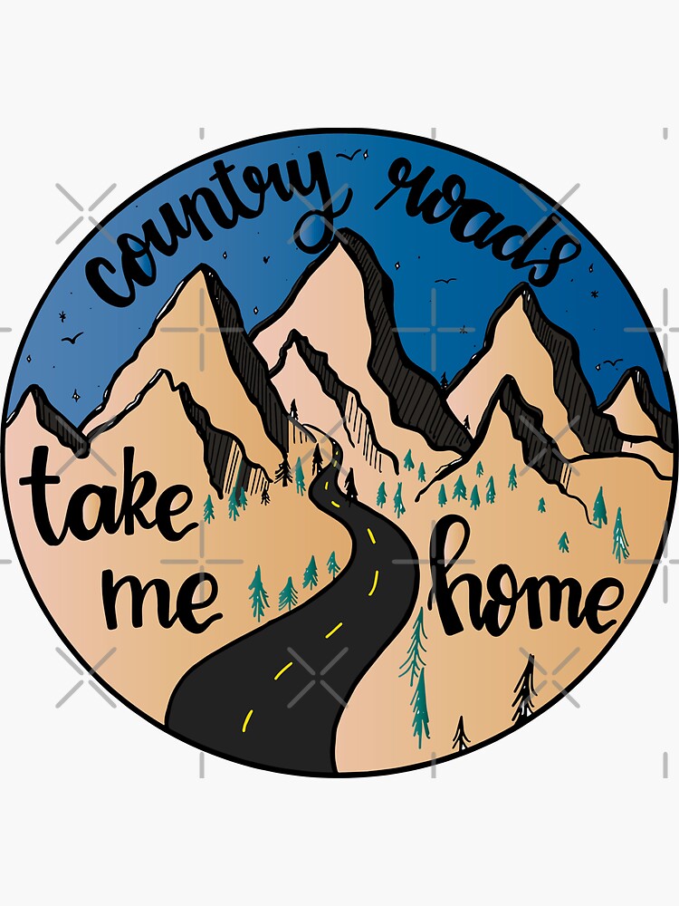 Country Roads Take Me Home Sticker For Sale By Nlsdoodles Redbubble