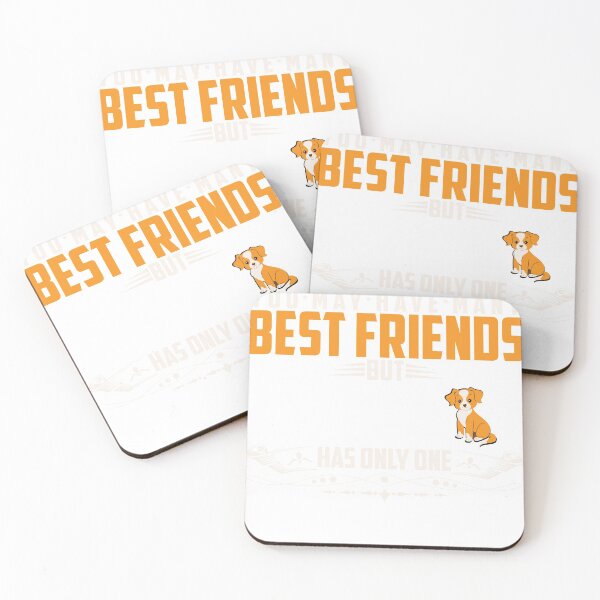 Item preview, You may have best friends but your dog has only one designed and sold by shinoshop.