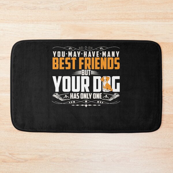 Item preview, You may have best friends but your dog has only one designed and sold by shinoshop.