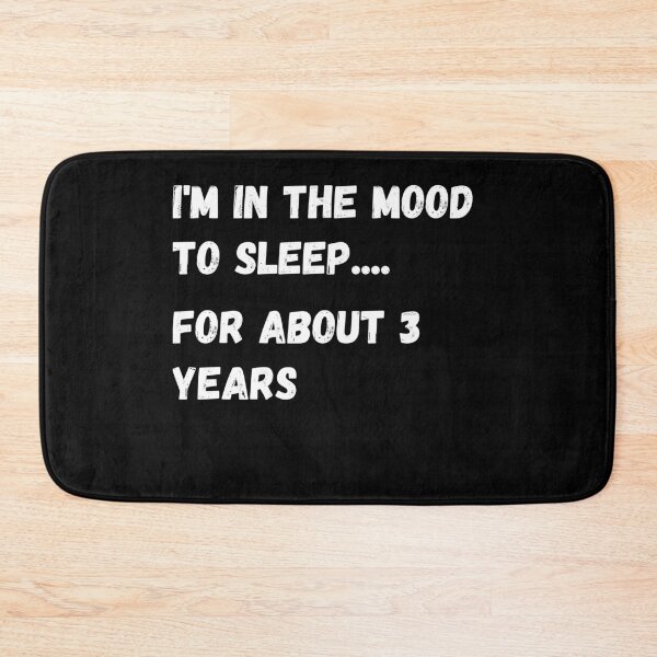 Item preview, I'm In The Mood To Sleep For About 3 Years designed and sold by APrettyView.